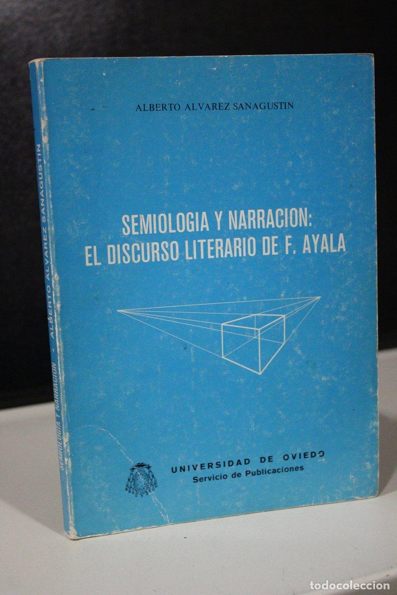 Libri di seconda mano: Semiolog&iacute;a y narraci&oacute;n: El discurso literario de F. Ayala - &aacute;lvarez Sanagust&iacute;n, Alberto.