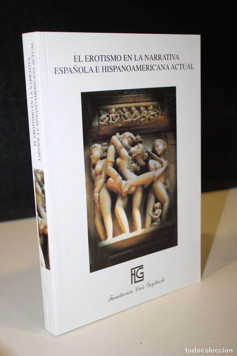 Libros de segunda mano: El erotismo en la narrativa espa&ntilde;ola e hispanoamericana actual. - Edici&oacute;n Al Cuidado De Elvira Huelb