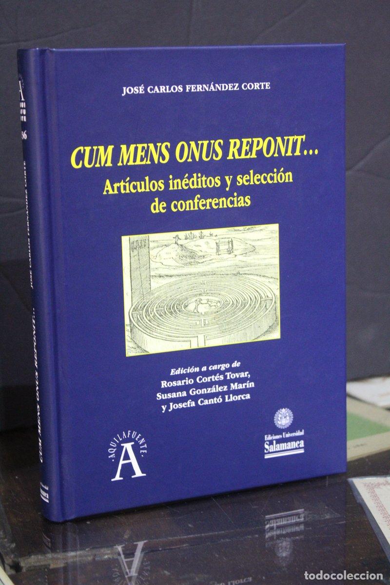 Libri di seconda mano: Cum Mens Onus Reponit... Art&iacute;culos in&eacute;ditos y selecci&oacute;n de conferencias.- Fern&aacute;ndez Corte, Jos&eacute; Carl