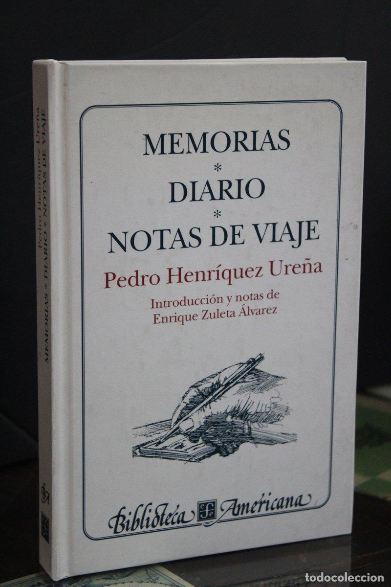 Libri di seconda mano: Memorias. Diario. Notas de viaje - Henr&iacute;quez Ure&ntilde;a, Pedro.