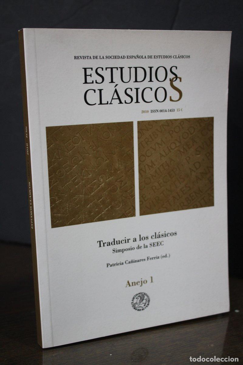 Second hand books: Estudios Clasicos. Traducir a los cl&aacute;sicos. Simposio de la SEEC. Anejo 1.-Sociedad Espa&ntilde;ola de Estud