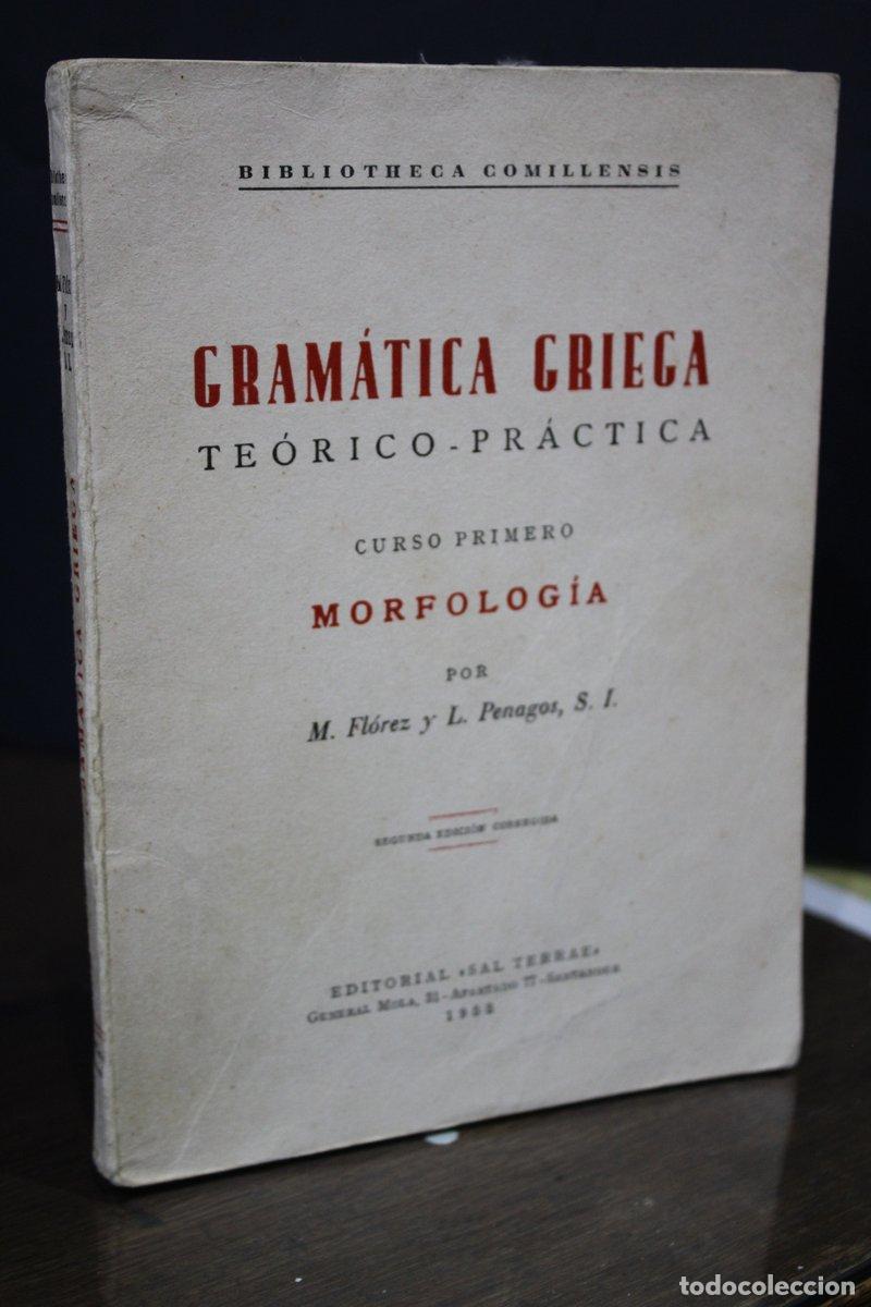 Gebrauchte B&uuml;cher: Gram&aacute;tica griega te&oacute;rico pr&aacute;ctica. Curso primero. Morfolog&iacute;a - Fl&oacute;rez, M.; Penagos, L.