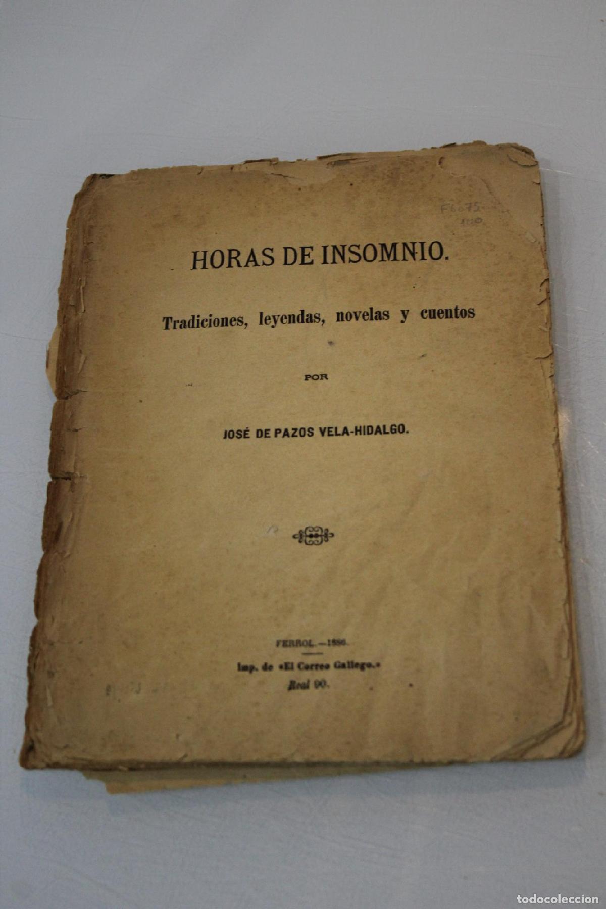 Livres d'occasion: Horas de insomnio. Tradiciones, leyendas, novelas y cuentos. - Pazos Vela-hidalgo, Jos&eacute; De.