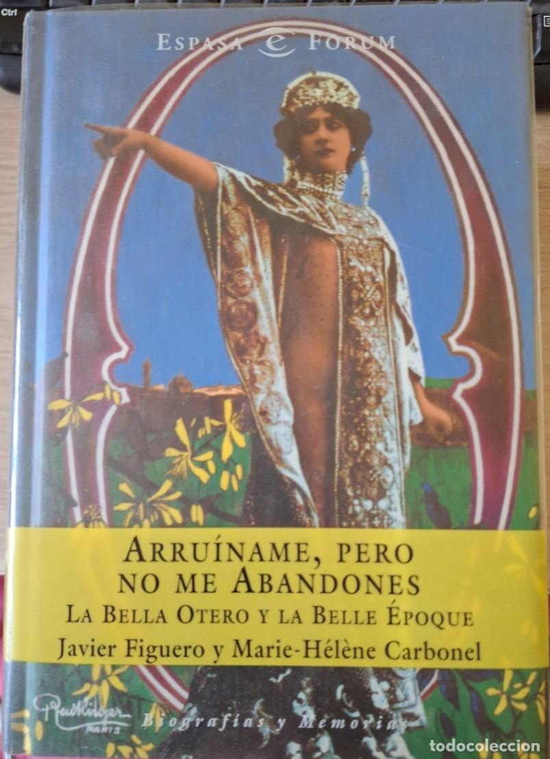 Libros de segunda mano: ARRUINAME, PERO NO ME ABANDONES. - FIGUERO/CARBONEL, Javier/Marie Helene.