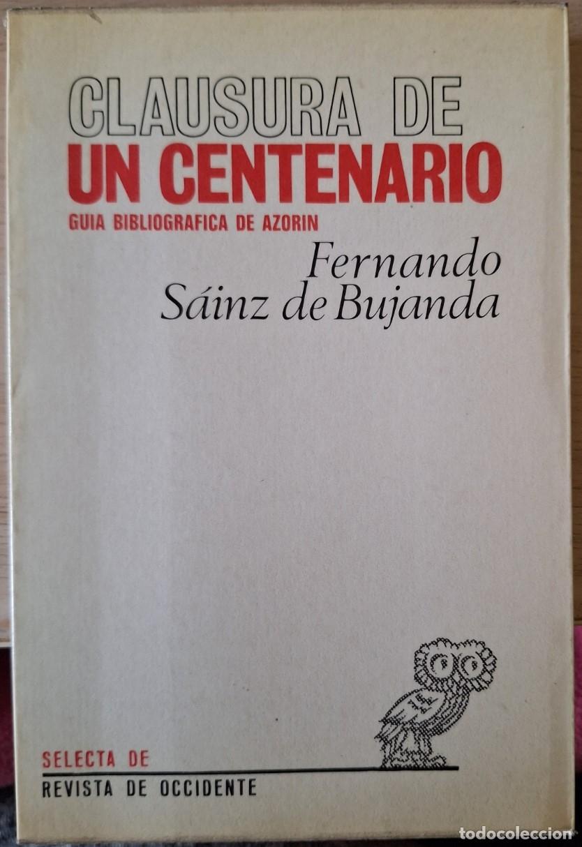 Libros de segunda mano: CLAUSURA DE UN CENTENARIO. GUIA BIBLIOGRAFICA DE AZORIN. - SAINZ DE BUJANDA, Fernando.