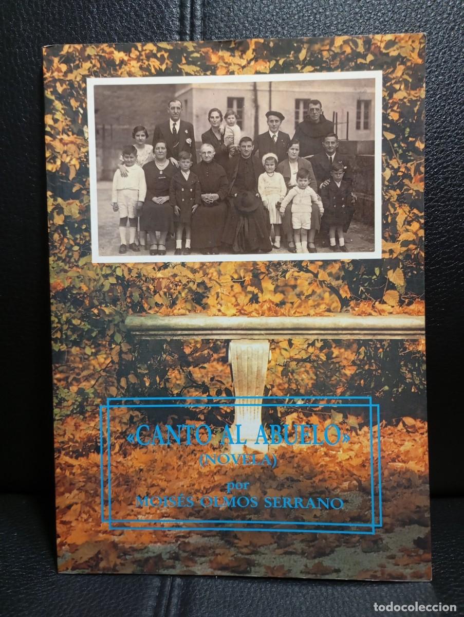 Libros de segunda mano: CANTO AL ABUELO - LIBRO - MOISES OLMOS SERRANO - 1992 - Foto 1