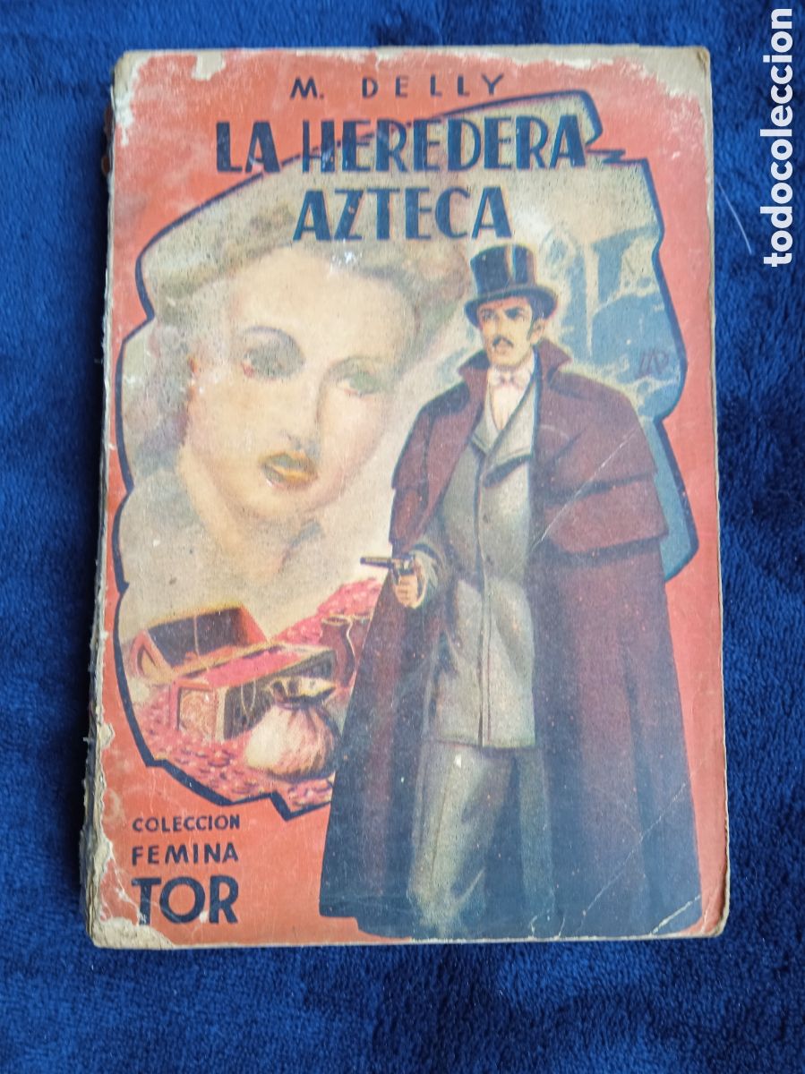 Livres d'occasion: LA HEREDERA AZTECA / M. DELLY -ED. TOR ARGENTINA 1950