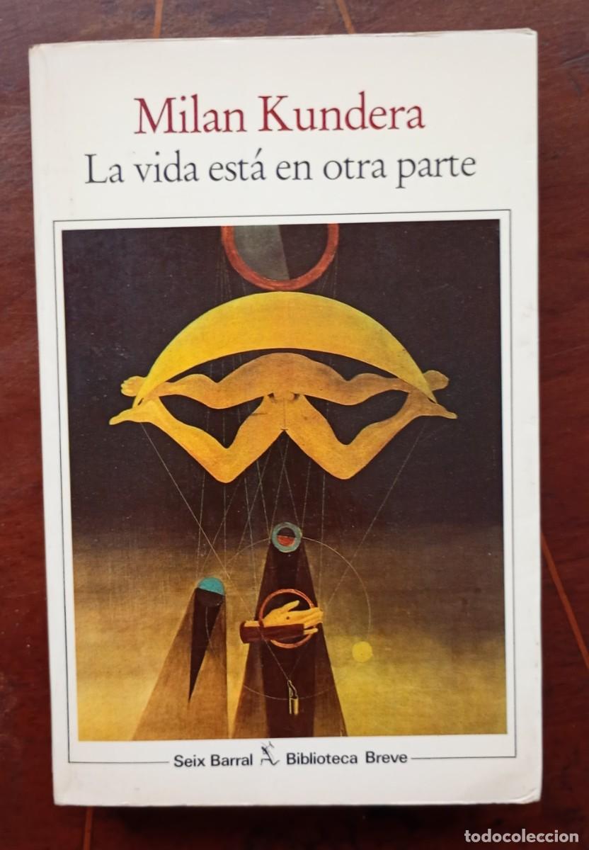 Libros de segunda mano: Milan Kundera LA VIDA ESTA EN OTRA PARTE - Foto 1