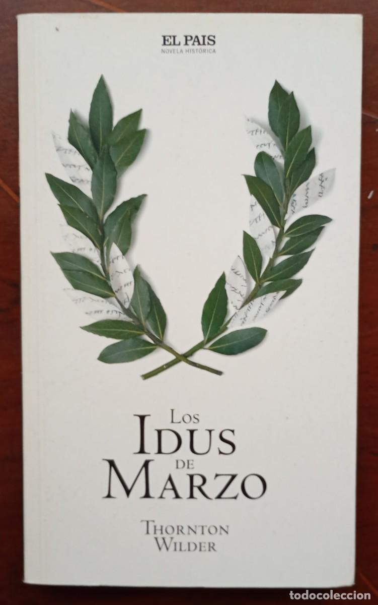 Libros de segunda mano: Thornton Wilder LOS IDUS DE MARZO - Foto 1