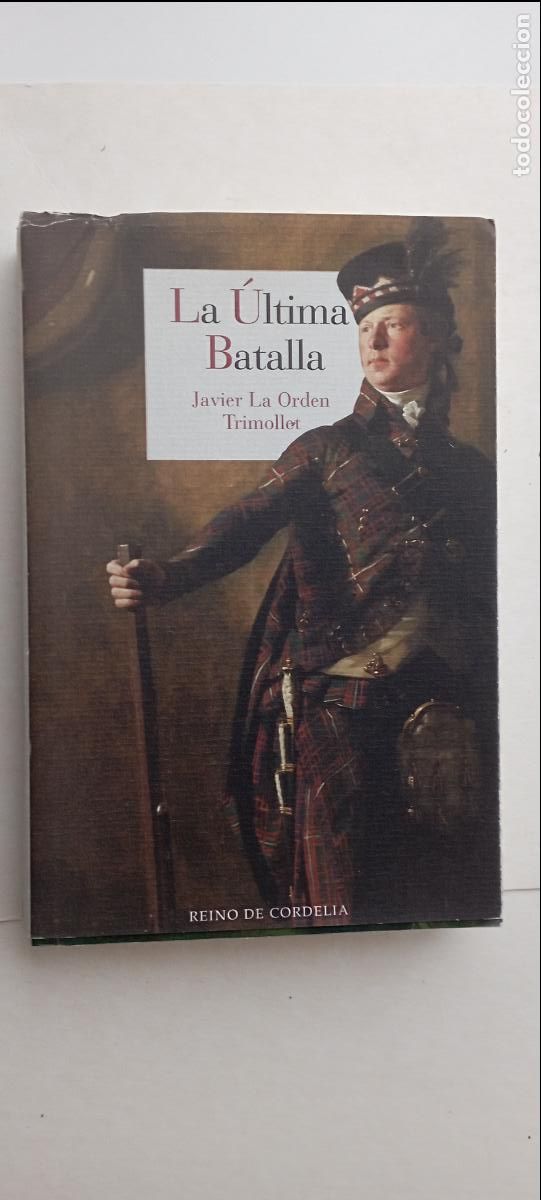 Libros de segunda mano: PLI - LA &Uacute;LTIMA BATALLA - JAVIER LA ORDEN TRIMOLLET - 2018