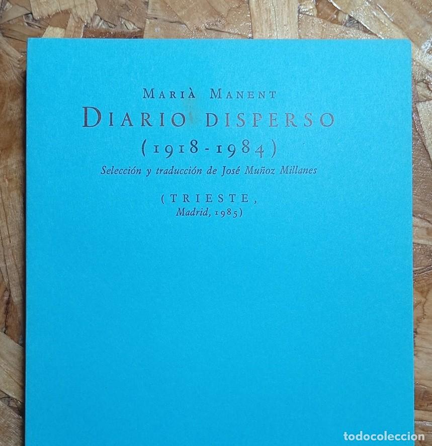 Second hand books: Mari&agrave; Manent &ndash; Diario disperso (1918‑1984) &ndash; 1&ordf; edici&oacute;n &ndash; Editorial Trieste Madrid