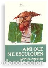 Libros de segunda mano: A M&iacute; que me esculquen (Daniel Samper) - Foto 1
