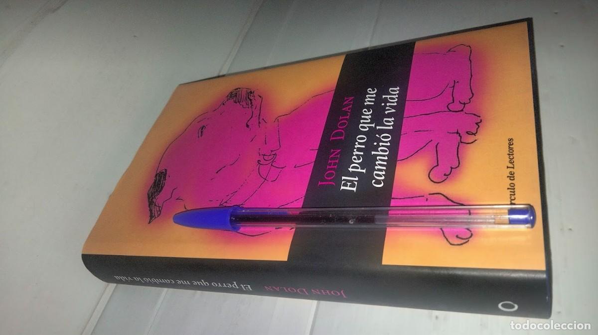 Libros de segunda mano: John Dolan - El perro que me cambi&oacute; la vida - C&iacute;rculo de Lectores 2015 - Foto 2