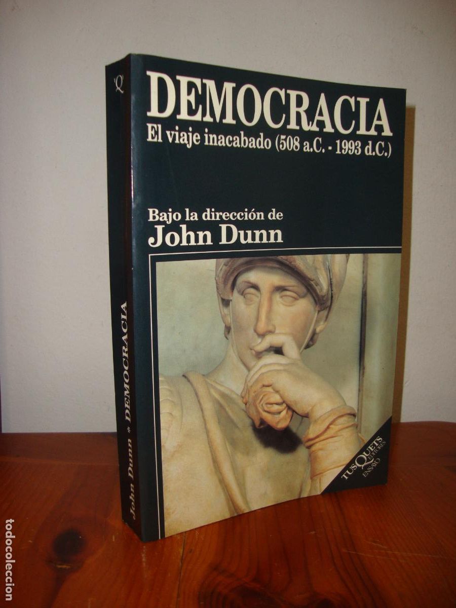 Libri di seconda mano: DEMOCRACIA. EL VIAJE INACABADO (508 A. C. - 1993 D. C.) (TUSQUETS) - JOHN DUNN (DIR.)