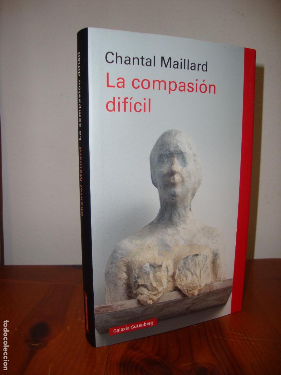 Libros de segunda mano: LA COMPASION DIFICIL (GALAXIA GUTENBERG) - CHANTAL MAILLARD