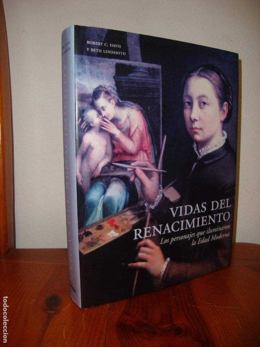 Second hand books: VIDAS DEL RENACIMIENTO. LOS PERSONAJES QUE ILUMINARON LA EDAD MODERNA (LUNWERG EDITORES) - ROBERT C.