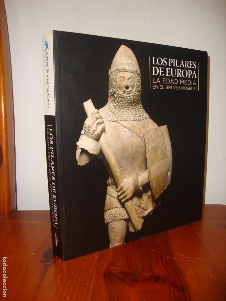 Libri di seconda mano: LOS PILARES DE EUROPA. LA EDAD MEDIA EN EL BRITISH MUSEUM (LUNWERG / LA CAIXA)