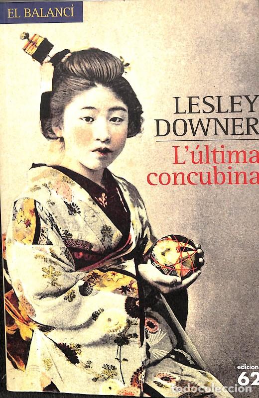 Gebrauchte B&uuml;cher: L'&uacute;ltima concubina - Lesley Downer - Edicions 62 - El Balanc