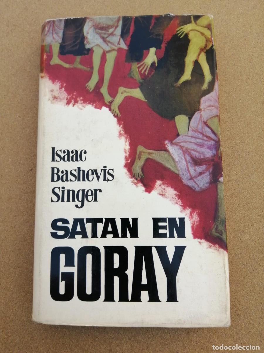 Libros de segunda mano: SATAN EN GORAY (ISAAC B. SINGER) - Foto 1