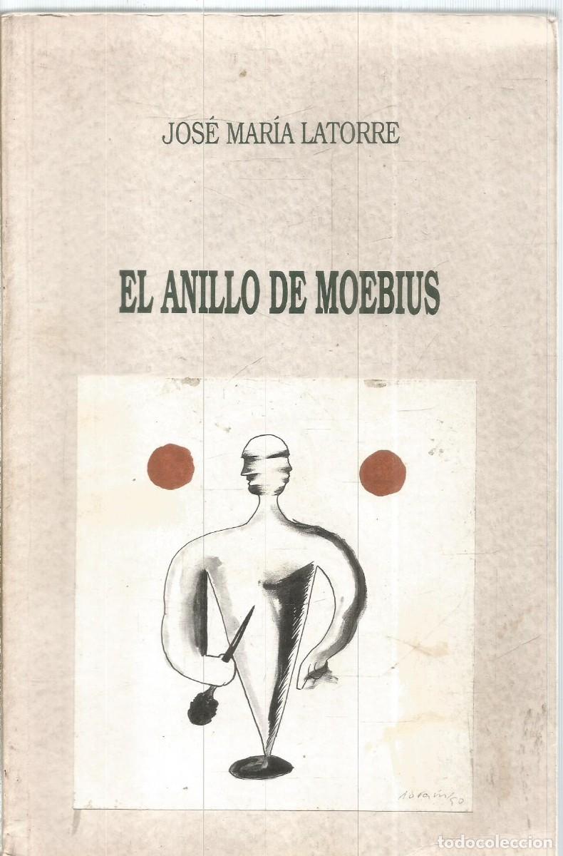 Libros de segunda mano: JOSE MARIA LATORRE. EL ANILLO DE MOEBIUS. - Foto 1