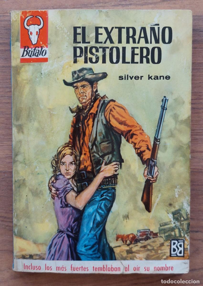 Libros de segunda mano: COLECCION BUFALO OESTE N&ordm; 721-EL EXTRA&Ntilde;O PISTOLERO (SILVER KANE) NOVELAS-BOLSILIBROS-PULP