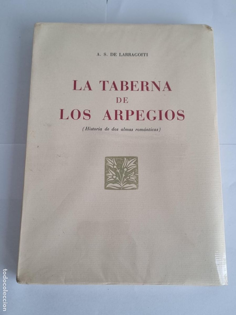 Libros de segunda mano: A. S. DE LARRAGOITI - LA TABERNA DE LOS ARPEGIOS - CIRCA 1955 - ESTRENAR