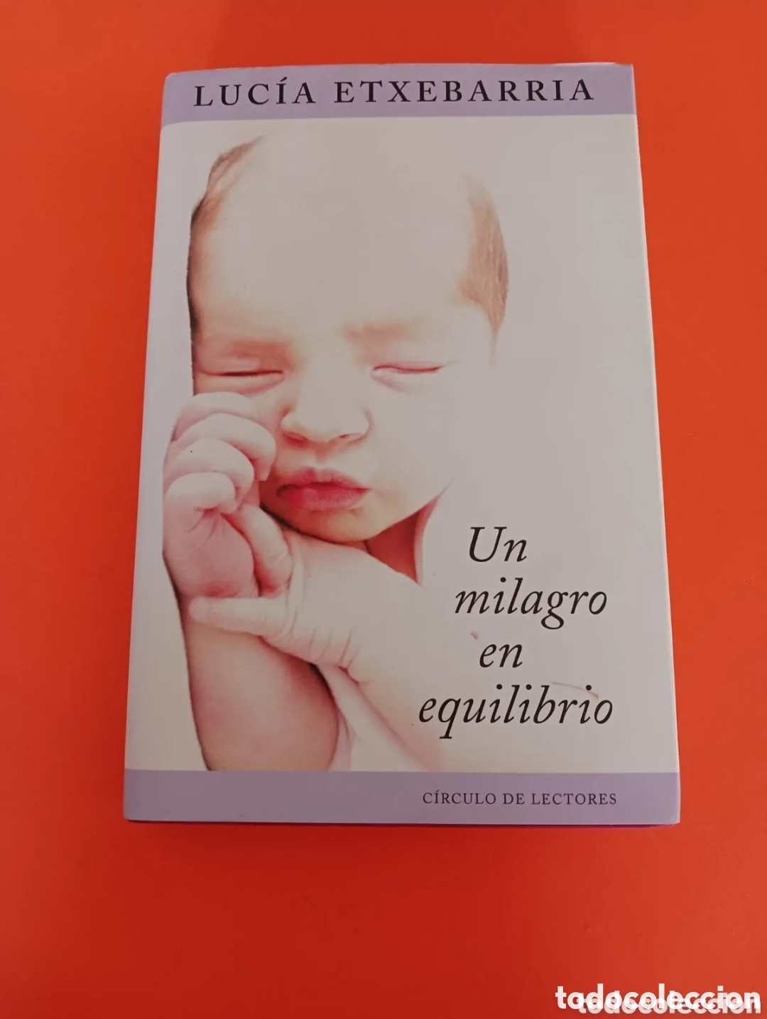 Libros de segunda mano: Libro, Un milagro en equilibrio. LUCIA ETXEBARRIA.