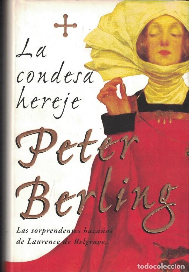 Libros de segunda mano: LA CONDESA HEREJE. Las sorprendentes haza&ntilde;as de Laurence de Belgrave. Berling. Peter