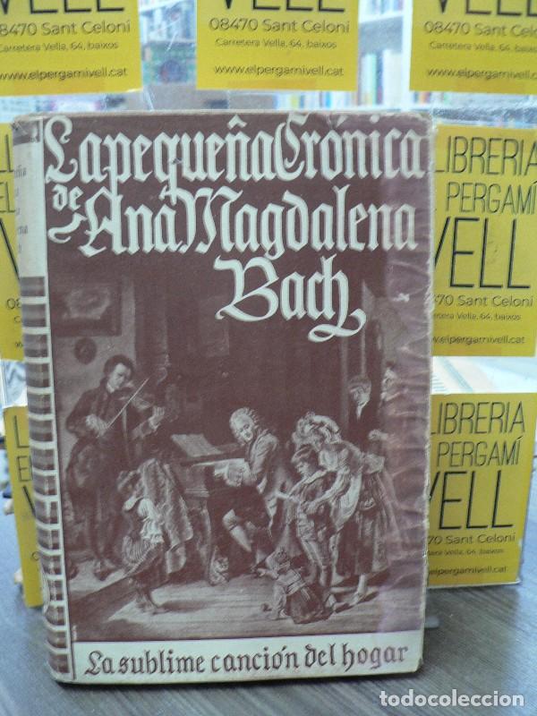 Libros de segunda mano: La peque&ntilde;a cr&oacute;nica de Ana Magdalena Bach - Ana M. Bach - Juventud - Barcelona 1940, 1&ordf; ed.