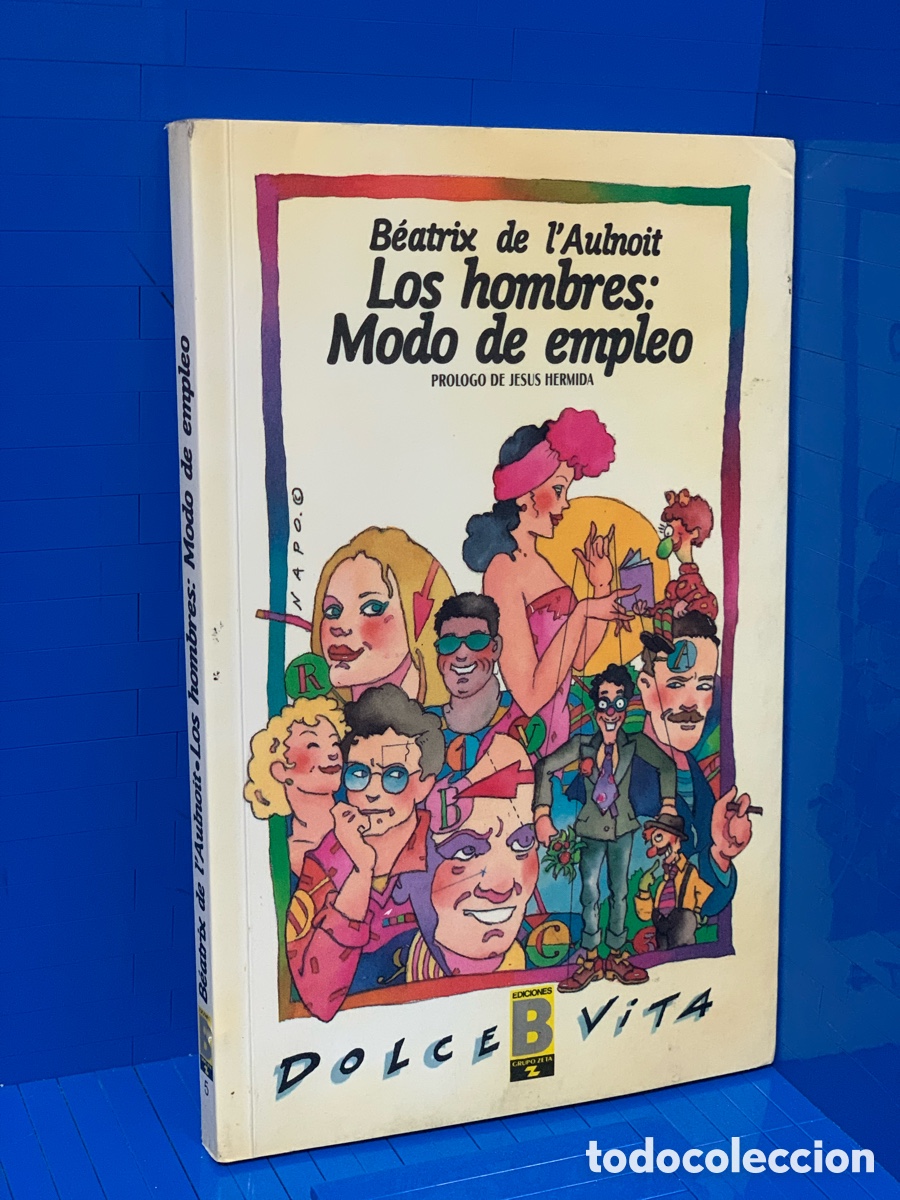 Libros de segunda mano: LOS HOMBRES MODO DE EMPLEO &middot;&middot;&middot;&middot;&middot; B&Eacute;ATRIX DE L&rdquo;AULNOIT
