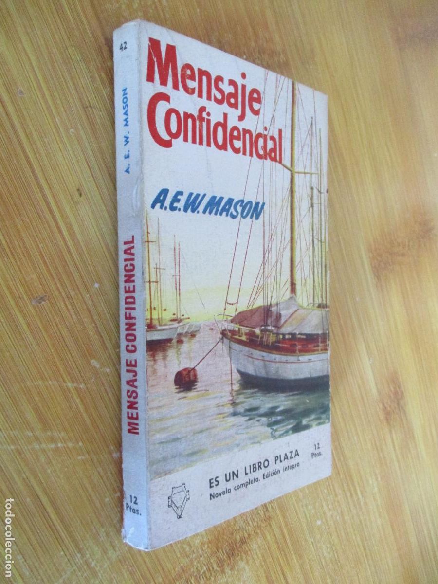 Libros de segunda mano: A.E.W.MASON-MENSAJE CONFIDENCIAL-ES UN LIBRO PLAZA, N&ordm;. 42-1956