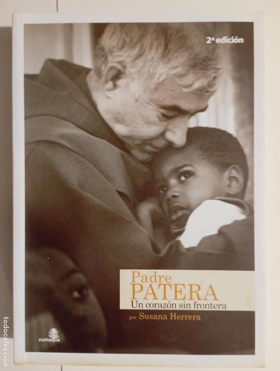 Libros de segunda mano: PLI - PADRE PATERA, UN CORAZ&Oacute;N SIN FRONTERA - SUSANA HERRERA - COMO NUEVO - 2011 EDI. ZUMAQUE
