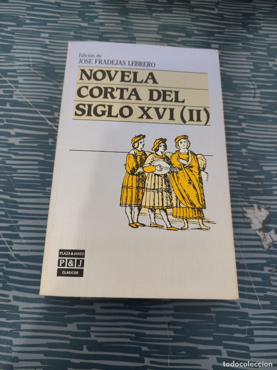 Libros de segunda mano: NOVELA CORTA DEL SIGLO XVI,TOMO II,PLAZA & JANES,1985,VER SUMARIO.