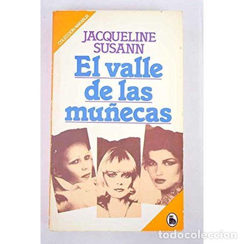 Second hand books: El Valle de las Mu&ntilde;ecas - Jacqueline Susann - Editorial Bruguera - 1982 - Colecci&oacute;n Naranja