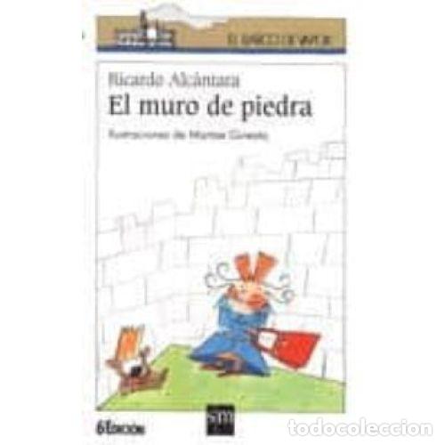 Libri di seconda mano: El Muro de Piedra - Ginesta Clavell, Alc&aacute;ntara Sgarbi - Ediciones Sm, 2003 - Barco de Vapor Blanca,