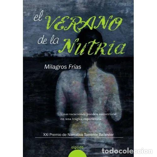 Gebrauchte B&uuml;cher: El Verano de la Nutria - Fr&iacute;as Albal&aacute;, Milagros - Algaida Editores - 2010, 1&ordf; ed. - Literaria, Narra