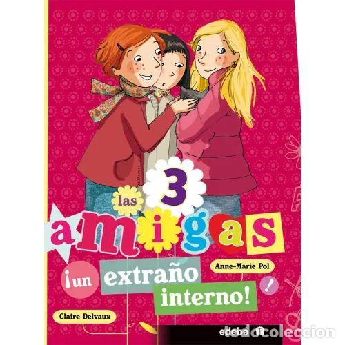 Second hand books: &iexcl;Un Extra&ntilde;o Interno! - Anne-marie Pol - Edeb&eacute; - Las 3 Amigas, N&ordm; 5