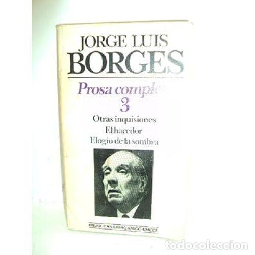 Libri di seconda mano: BORGES PROSA COMPLETA 3. - J.L. BORGES - Sin Especificar