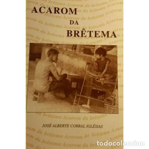 Gebrauchte B&uuml;cher: Acarom Da Br&eacute;tema - Jos&eacute; Alberte Corral Iglesias - Editorial Atraves - 1999, 1&ordf; ed. - Cria&ccedil;om