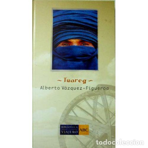 Libri di seconda mano: TUAREG - ALBERTO VAZQUEZ FIGUEROA - Sin Especificar