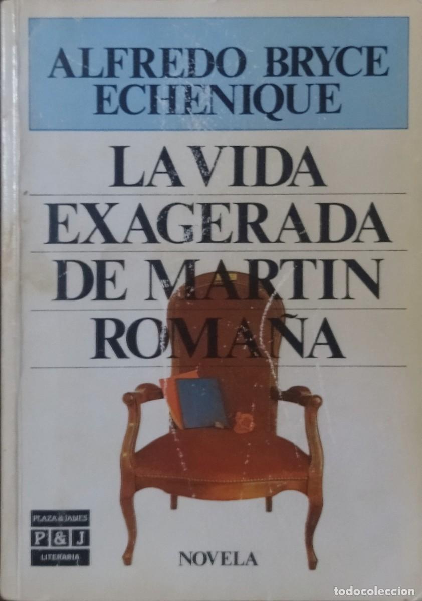 Libros de segunda mano: LA VIDA EXAGERADA DE MARTIN ROMA&Ntilde;A / ALFREDO BRYCE ECHENIQUE. 1.&ordf; EDICI&Oacute;N P&J. MUY BuEN ESTADO