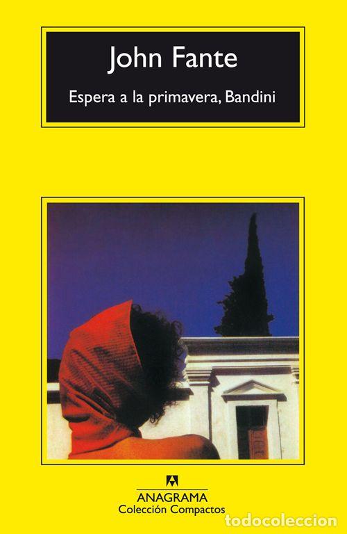 Libros de segunda mano: Espera a la primavera, Bandini. - Fante, John.