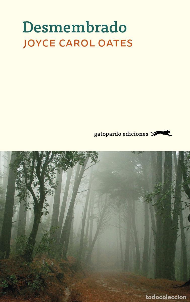 Libros de segunda mano: Desmembrado. - Oates, Joyce Carol.
