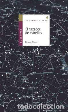 Libros de segunda mano: El cazador de estrellas. - G&oacute;mez Gil, Ricardo.