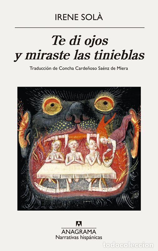 Gebrauchte B&uuml;cher: Te di ojos y miraste las tinieblas. - Sol&agrave; Saez, Irene.