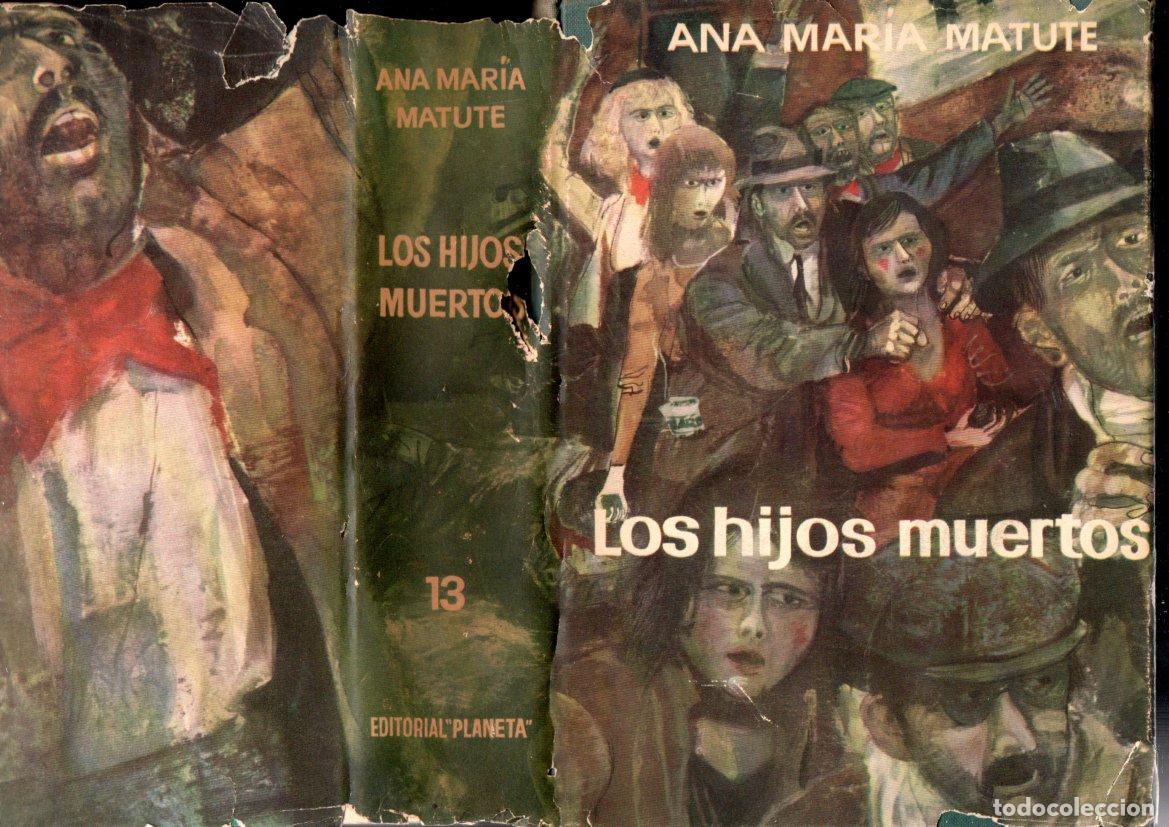 Libros de segunda mano: ANA MAR&Iacute;A MATUTE : LOS HIJOS MUERTOS (PLANETA, 1958) PRIMERA EDICI&Oacute;N