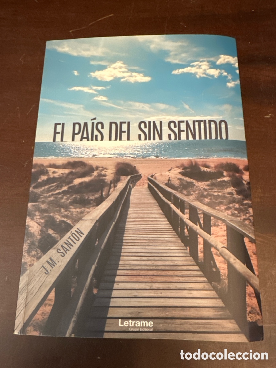 Libros de segunda mano: EL PA&Iacute;S DEL SIN SENTIDO - J.M. SANTON ( DEDICADO POR RL AUTOR )