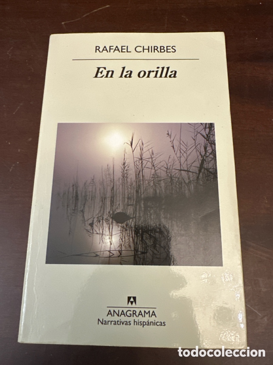 Libros de segunda mano: RAFAEL CHIRBES. EN LA ORILLA. ANAGRAMA