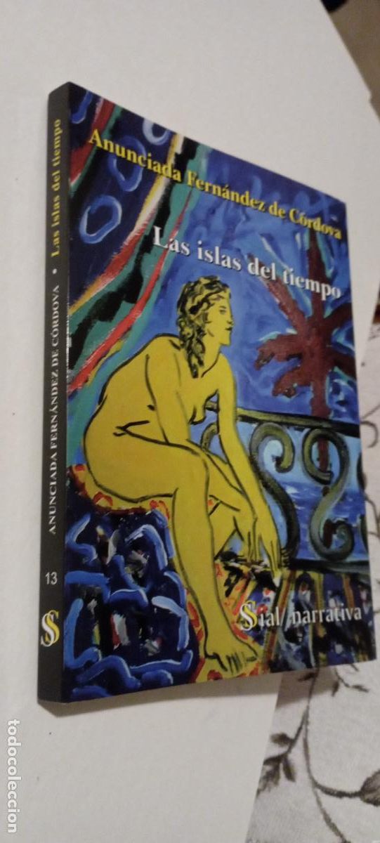 Libri di seconda mano: PLI - LAS ISLAS DEL TIEMPO - ANUNCIADA FERN&Aacute;NDEZ DE C&Oacute;RDOVA - SIAL NARRATIVA - NUEVO