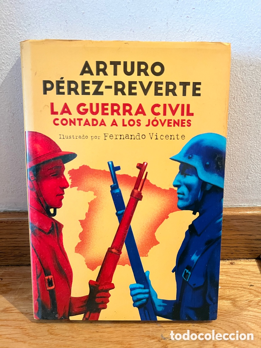 Libros de segunda mano: ARTURO P&Eacute;REZ-REVERTE LA GUERRA CIVIL CONTADA A LOS J&Oacute;VENES